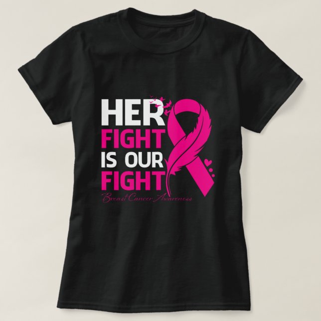 Her Fight Is Our My Fight BREAST CANCER AWRENESS R T-Shirt (Design vorne)