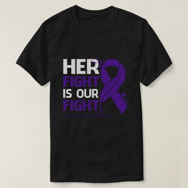 Her Fight Is Our My Fight PANCREATIC CANCER AWAREN T-Shirt (Design vorne)