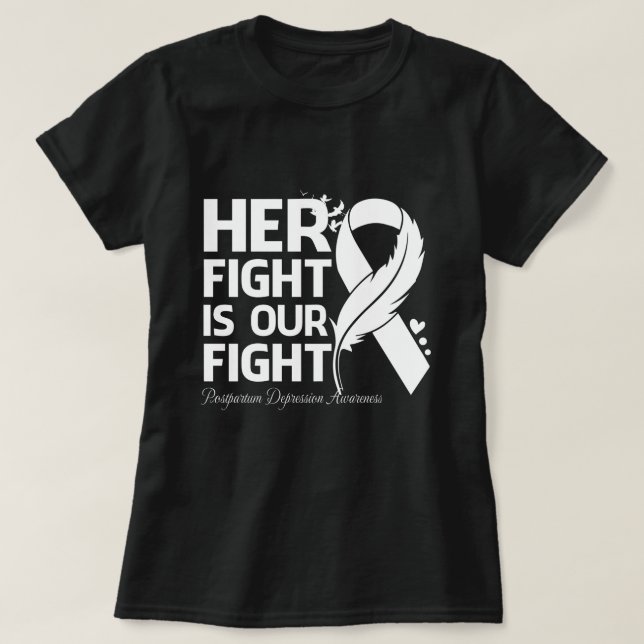 Her Fight Is Our My Fight POSTPARTUM DEPRESSION AW T-Shirt (Design vorne)