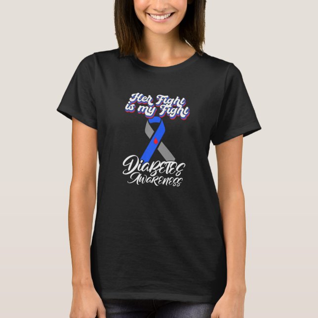 Her Fight My Fight Diabetes Awareness Diabetic Typ T-Shirt (Vorderseite)