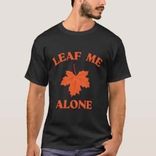 Herbst Herbst bleibt allein für mich offen T-Shirt