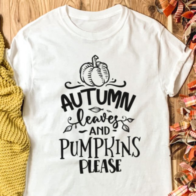 Herbstblätter und Pumpkins Bitte T-Shirt (Autumn Leaves and Pumpkins Please Fall Shirt)