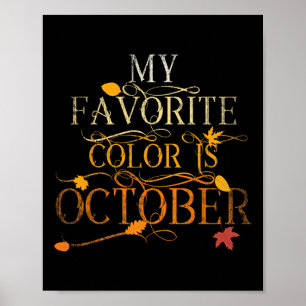 Herbstlaub Folien, wenn meine Lieblingsfarbe Octob Poster