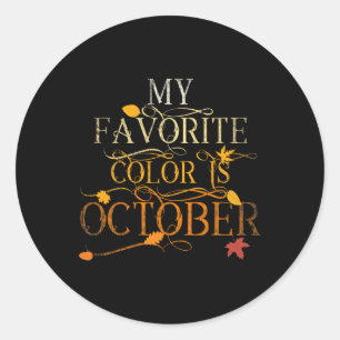 Herbstlaub Folien, wenn meine Lieblingsfarbe Octob Runder Aufkleber