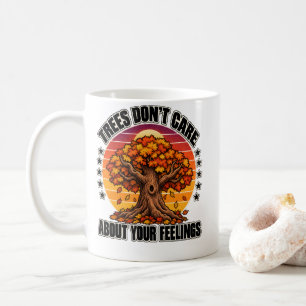 Herbstlaubbäume kümmern sich nicht um deine Gefühl Kaffeetasse