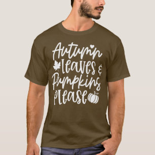 Herbstleaves Pumpkins Bitte fallen Vibes glücklich T-Shirt
