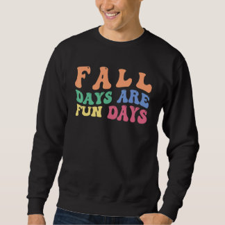 Herbsttage sind schöne Tage Herbst Sweatshirt