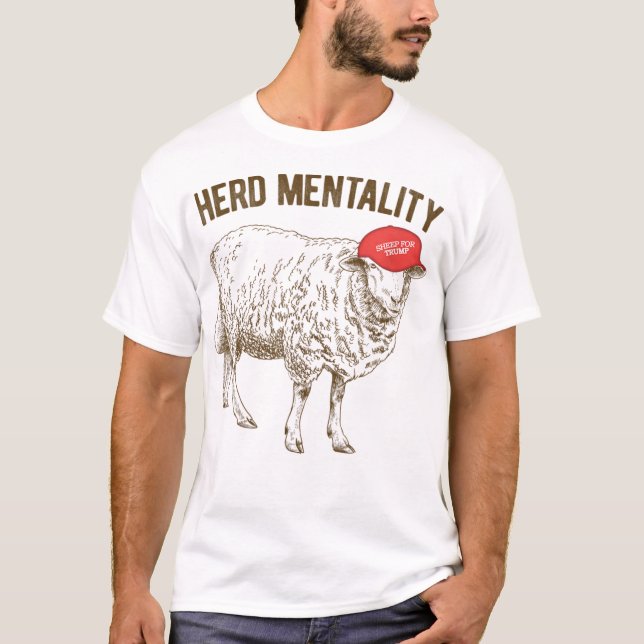 Herd Mentality Sheep für Trump Quote Sprichwort T-Shirt (Vorderseite)