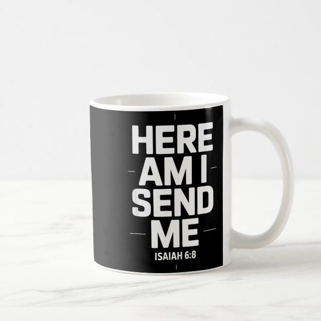 Here Am I Send Me Isaiah 6 8 Missionary Scripture  Kaffeetasse (Rechts)