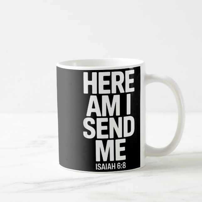 Here Am I Send Me Isaiah 6 8 Missionary Scripture  Kaffeetasse (Rechts)