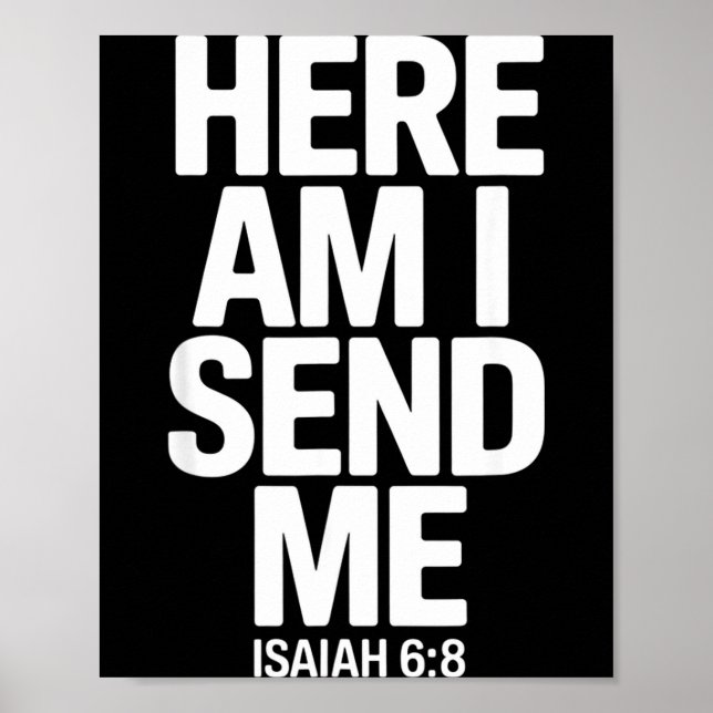 Here Am I Send Me Isaiah 6 8 Missionary Scripture  Poster (Vorne)