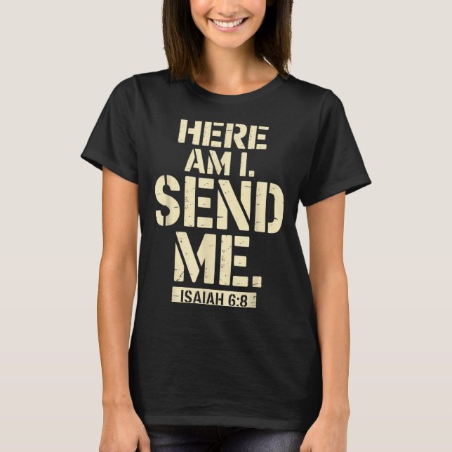 Here Am I Send Me Isaiah 6 8 Missionary Scripture  T-Shirt (Vorderseite)