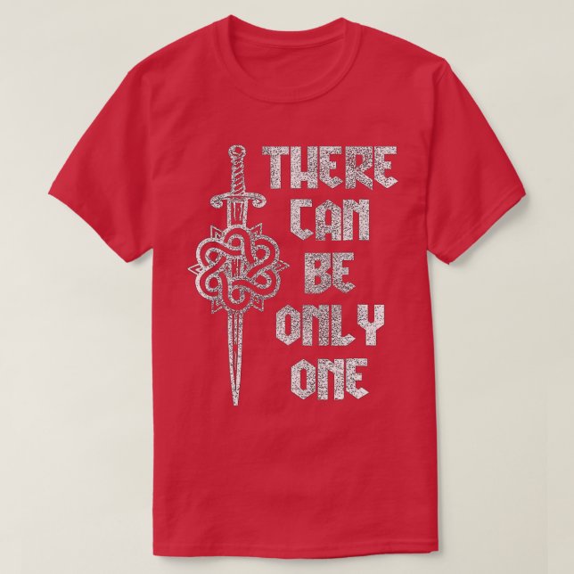 here Can Be Only One Highlander  T-Shirt (Design vorne)