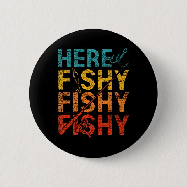 Here Fishy Fishy Fishy  Button (Vorderseite)