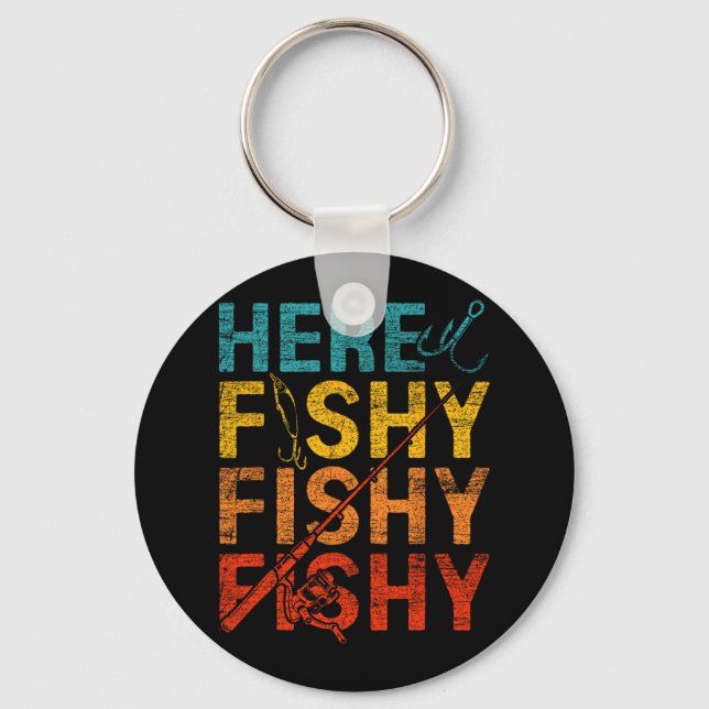 Here Fishy Fishy Fishy  Schlüsselanhänger (Vorderseite)