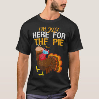 Here For Pie Turkey with Mask Thanksgiving Quarant T-Shirt
