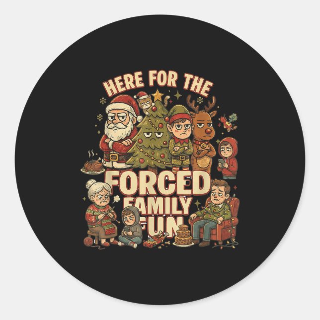 Here For The Forced Family Fun Funny Christmas San Runder Aufkleber (Vorderseite)