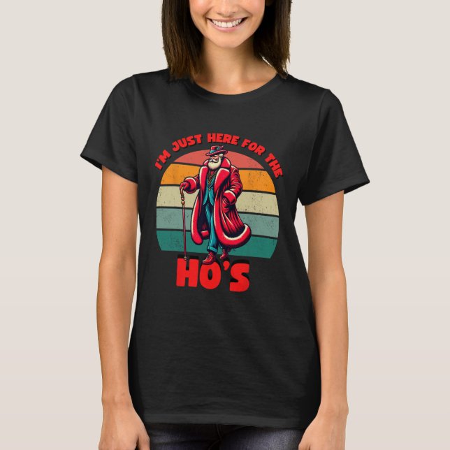 Here For The Hos Inappropriate Santa Xmas Naughty  T-Shirt (Vorderseite)