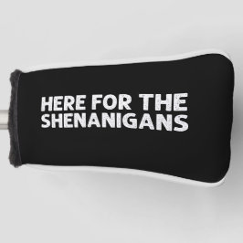 Here For The Shenanigans Green St Patrick's Day Golf Headcover