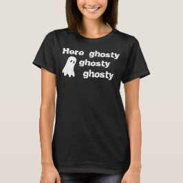 "Here Ghosty Ghosty Ghosty" Shirt