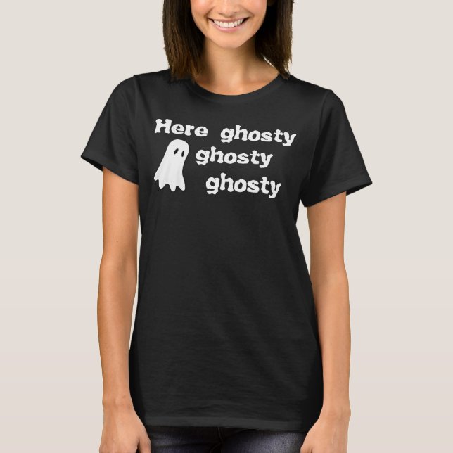 "Here Ghosty Ghosty Ghosty" Shirt (Vorderseite)