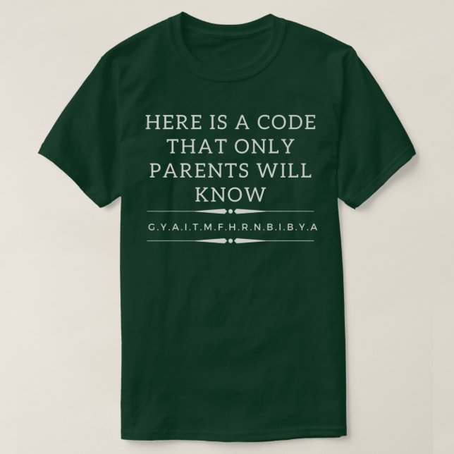 Here Is A Code That Only Parents Will Know Premium T-Shirt (Design vorne)