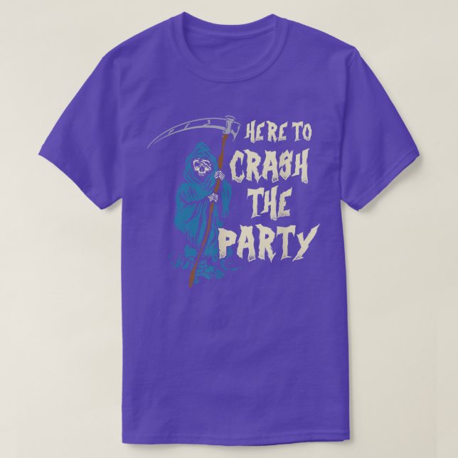 Here To Crash The Party Halloween Skeleton Grim Re T-Shirt (Design vorne)