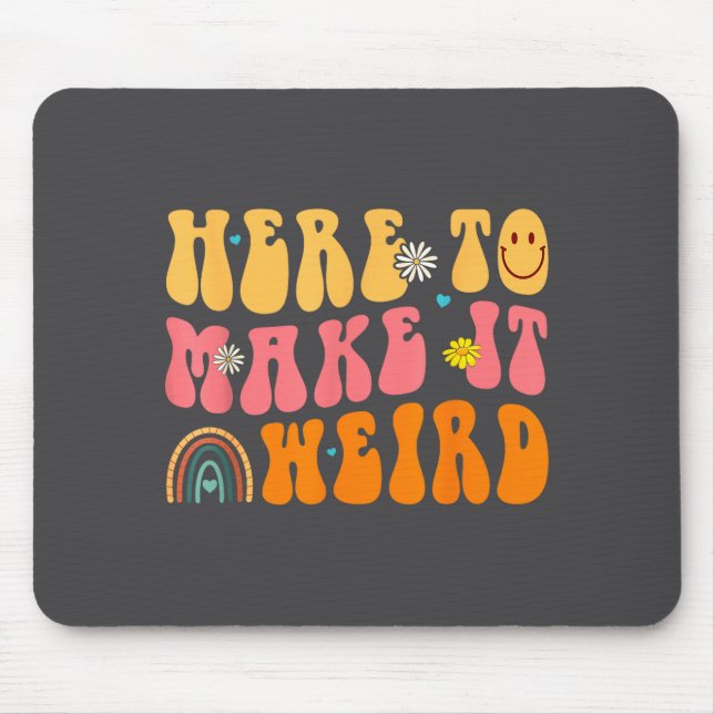 Here To Make It Weird Sped Teacher Gift  Mousepad (Vorne)