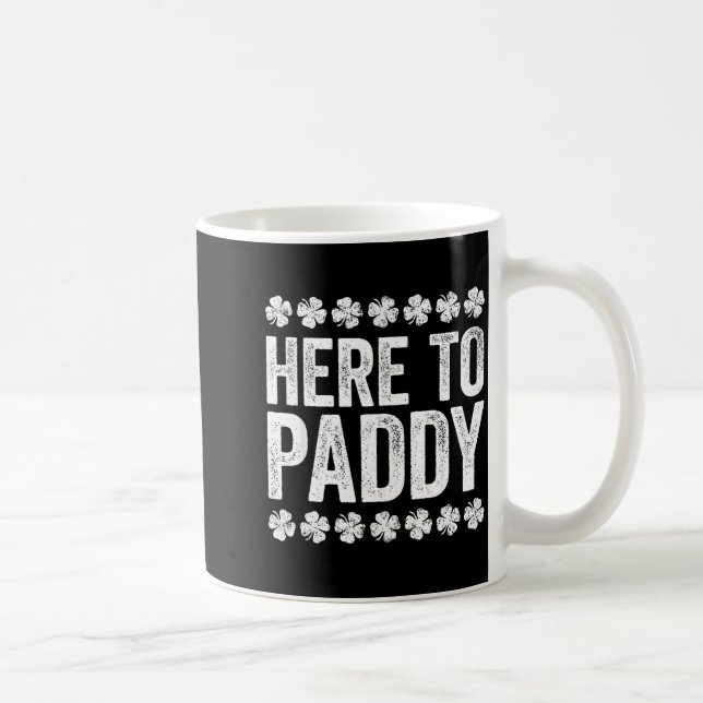 Here To Paddy Shirt Funny Men Women St Patricks Da Kaffeetasse (Rechts)