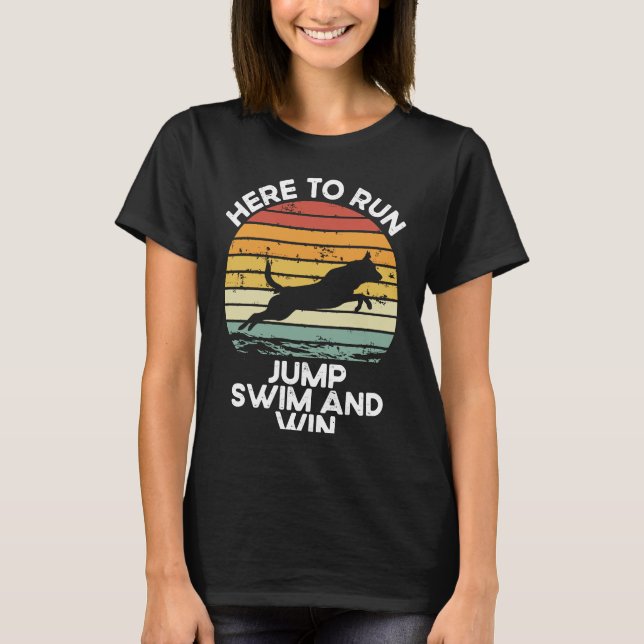 Here To Run Jump Swim And Win Dock Diving T-Shirt (Vorderseite)