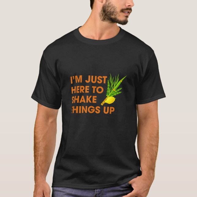 Here To Shake Things Up Lulav Etrog Sukkot Jewish  T-Shirt (Vorderseite)