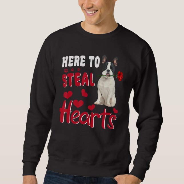 Here To Steal Hearts Funny French Bulldog Dog Vale Sweatshirt (Vorderseite)