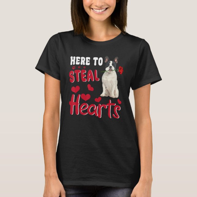 Here To Steal Hearts Funny French Bulldog Dog Vale T-Shirt (Vorderseite)