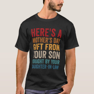 Here’S a Mutter�s Tag von Ihrem Sohn T-Shirt