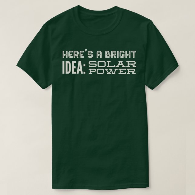 Heres a bright idea solar power T-Shirt (Design vorne)