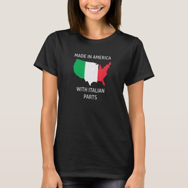 hergestellt in Amerika mit italienischen Teilen It T-Shirt (Vorderseite)