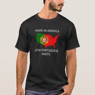 hergestellt in Amerika mit portugiesischen Teilen  T-Shirt