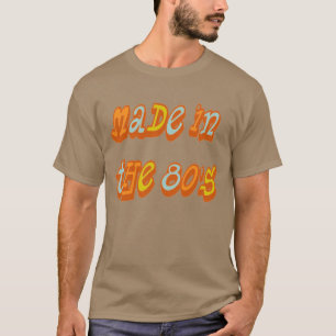 Hergestellt in den 80ern T-Shirt