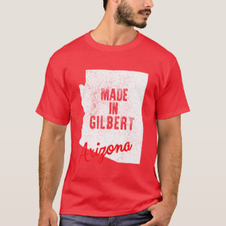 Hergestellt in Gilbert Arizona T-Shirt