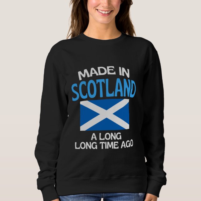 hergestellt in Schottland vor langer Zeit Funny Sc Sweatshirt (Vorderseite)
