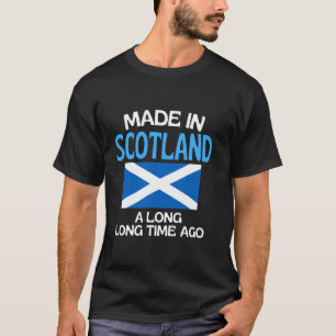 hergestellt in Schottland vor langer Zeit Funny Sc T-Shirt