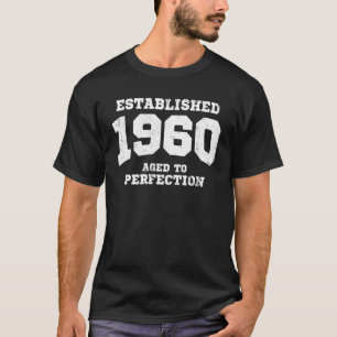Hergestellte 1960 gealtert zur Perfektion T-Shirt