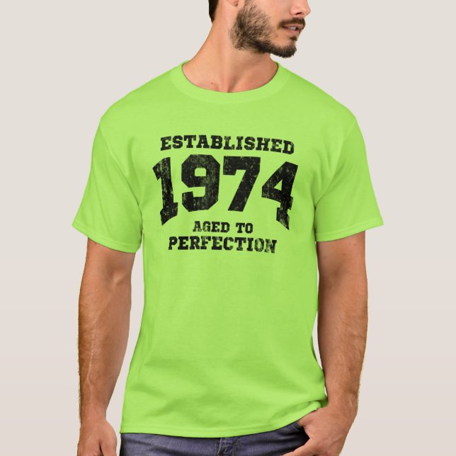 Hergestellte 1974 gealtert zur Perfektion T-Shirt (Vorderseite)