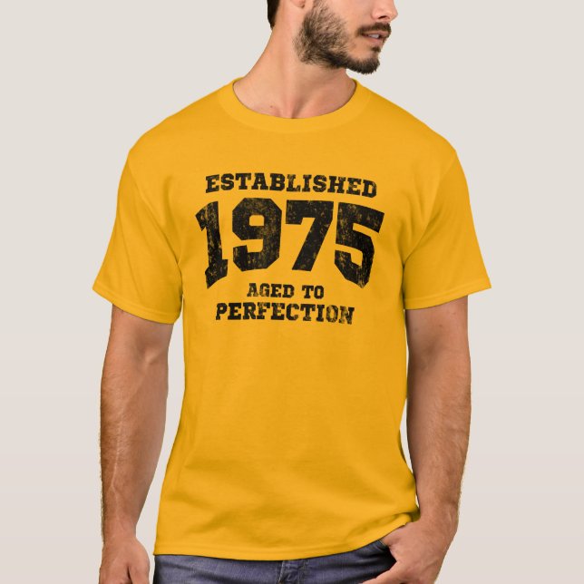 Hergestellte 1975 gealtert zur Perfektion T-Shirt (Vorderseite)