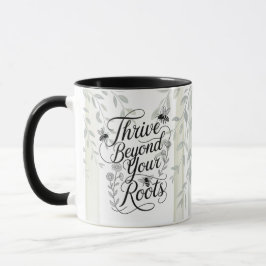 Heritage Thrive Beyond Your Roots Botanical Quote Tasse