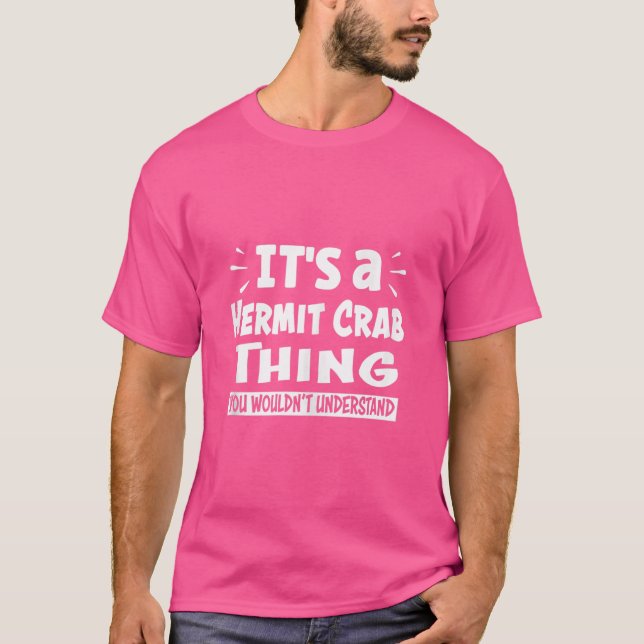 Hermit Crab Dinge, die Sie nicht verstehen würden  T-Shirt (Vorderseite)