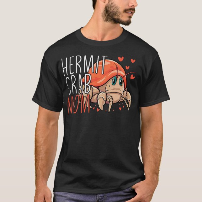 Hermit Crab Mom Funny Hermit Crab Lover Hermit Cra T-Shirt (Vorderseite)