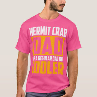 Hermit Crab Vater wie ein regelmäßiger Vater, aber T-Shirt
