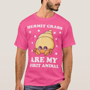 Hermit Crabs ist mein Geist Tier Kawaii Crab Funn T-Shirt
