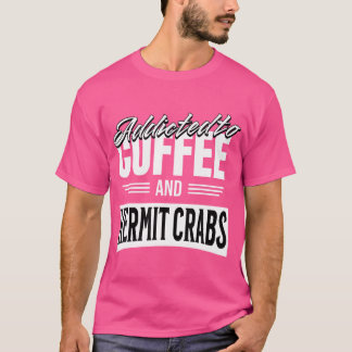Hermit Crabs Tropical Crab Exotic Pet Crab Hermit T-Shirt